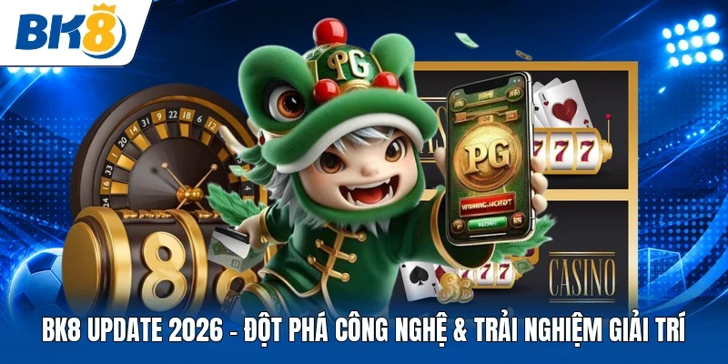 BK8 update 2026