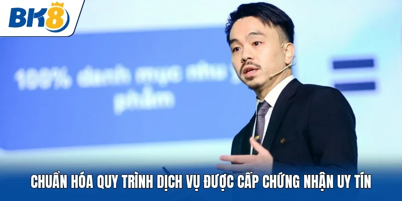 Chuẩn hóa quy trình dịch vụ được cấp chứng nhận uy tín