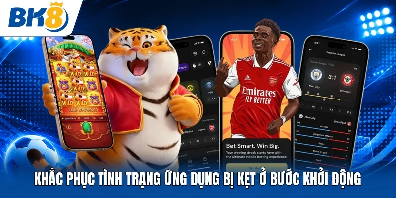 Khắc phục tình trạng ứng dụng bị kẹt ở bước khởi động