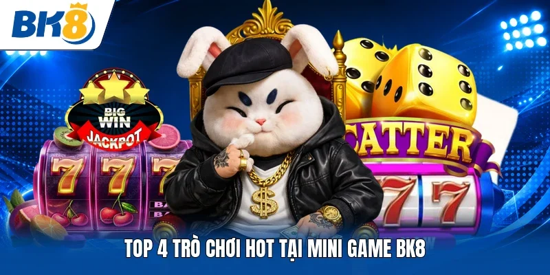 Top 4 trò chơi hot tại Mini Game BK8